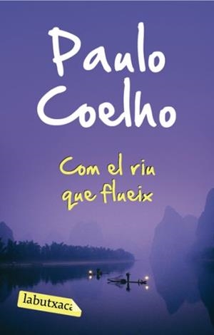 COM EL RIU QUE FLUEIX | 9788492549573 | COELHO, PAULO | Llibreria Drac - Llibreria d'Olot | Comprar llibres en català i castellà online