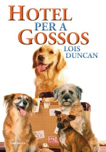 HOTEL PER A GOSSOS | 9788497873871 | DUNCAN, LOIS | Llibreria Drac - Librería de Olot | Comprar libros en catalán y castellano online