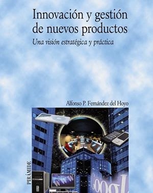 INNOVACION Y GESTION DE NUEVOS PRODUCTOS | 9788436822540 | FERNANDEZ DE HOYO, ALFONSO P. | Llibreria Drac - Llibreria d'Olot | Comprar llibres en català i castellà online