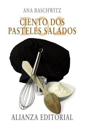 CIENTOS DOS PASTELES SALADOS | 9788420668338 | BASCHWITZ, ANA | Llibreria Drac - Llibreria d'Olot | Comprar llibres en català i castellà online