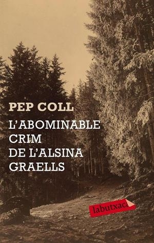 ABOMINABLE CRIM DE L'ALSINA GRAELLS, L' | 9788499300658 | COLL, PEP | Llibreria Drac - Librería de Olot | Comprar libros en catalán y castellano online