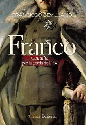 FRANCO CAUDILLO POR LA GRACIA DE DIOS | 9788420684147 | SEVILLANO, FRANCISCO | Llibreria Drac - Librería de Olot | Comprar libros en catalán y castellano online