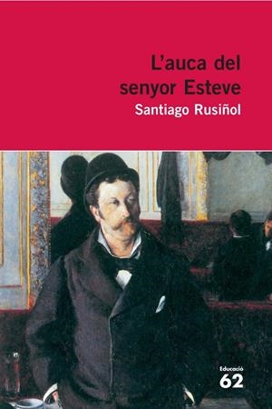 AUCA DEL SENYOR ESTEVE, L' | 9788429765342 | RUSIÑOL, SANTIAGO | Llibreria Drac - Librería de Olot | Comprar libros en catalán y castellano online