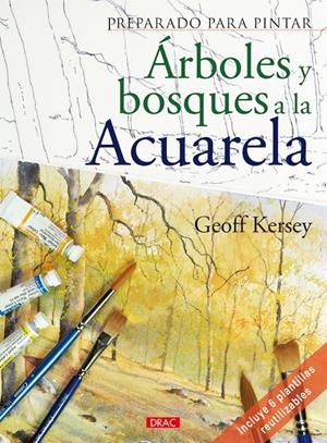 ARBOLES Y BOSQUES A LA ACUARELA | 9788498740974 | KERSEY, GEOFF | Llibreria Drac - Librería de Olot | Comprar libros en catalán y castellano online