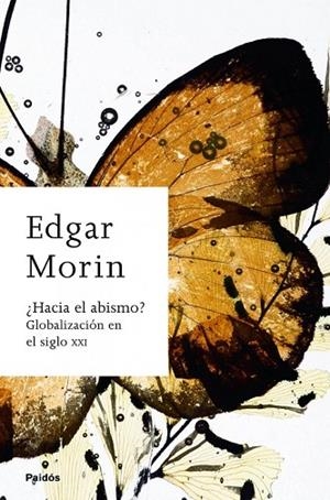 HACIA EL ABISMO? GLOBALIZACION EN EL SIGLO XXI | 9788449323409 | MORIN, EDGAR | Llibreria Drac - Llibreria d'Olot | Comprar llibres en català i castellà online