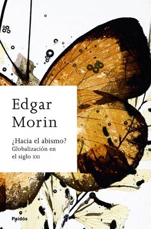 HACIA EL ABISMO? GLOBALIZACION EN EL SIGLO XXI | 9788449323409 | MORIN, EDGAR | Llibreria Drac - Llibreria d'Olot | Comprar llibres en català i castellà online