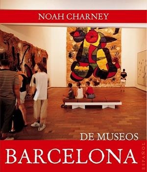 BARCELONA DE MUSEOS | 9788408089445 | CHARNEY, NOAH | Llibreria Drac - Librería de Olot | Comprar libros en catalán y castellano online