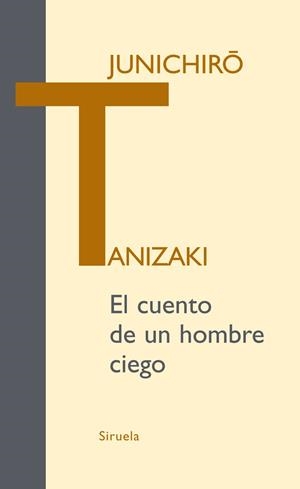 CUENTO DE UN HOMBRE CIEGO, EL | 9788498413595 | TANIZAKI, JUNICHIRO | Llibreria Drac - Llibreria d'Olot | Comprar llibres en català i castellà online