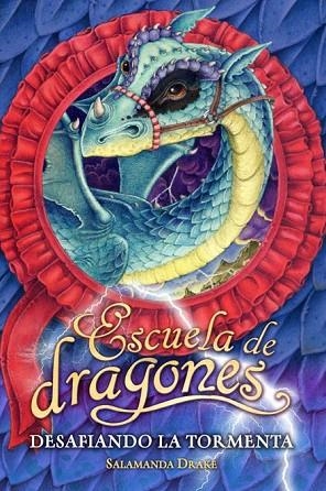 ESCUELA DE DRAGONES DESAFIANDO LA TORMENTA | 9788420474526 | DRAKE, SALAMANDA | Llibreria Drac - Llibreria d'Olot | Comprar llibres en català i castellà online