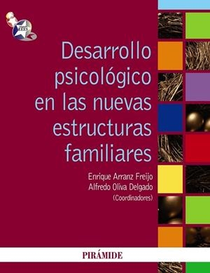 DESARROLLO PSICOLOGICO EN LAS NUEVAS ESTRUCTURAS FAMILIARES | 9788436823264 | ARRANZ, ENRIQUE / OLIVA, ALFREDO | Llibreria Drac - Librería de Olot | Comprar libros en catalán y castellano online