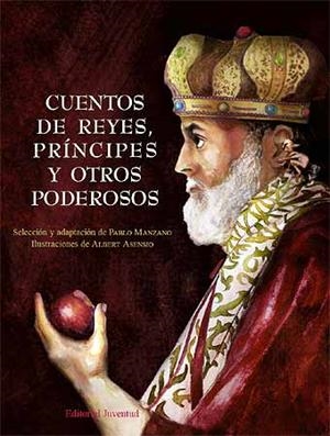 CUENTOS DE REYES PRINCIPES Y OTROS PODEROSOS | 9788426137777 | MANZANO - ASENSIO | Llibreria Drac - Llibreria d'Olot | Comprar llibres en català i castellà online
