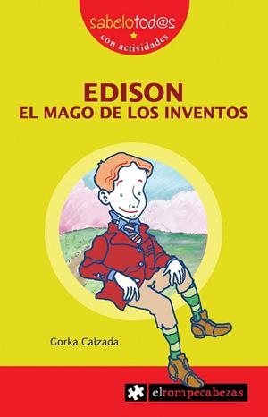 EDISON EL MAGO DE LOS INVENTOS | 9788496751804 | CALZADA, GORKA | Llibreria Drac - Librería de Olot | Comprar libros en catalán y castellano online