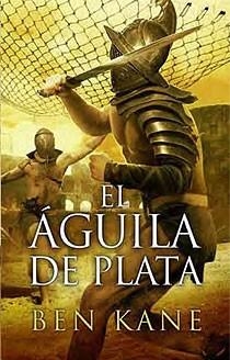 AGUILA DE PLATA, EL | 9788466643474 | KANE, BEN | Llibreria Drac - Llibreria d'Olot | Comprar llibres en català i castellà online