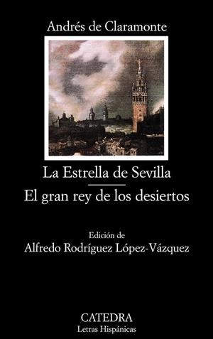 ESTRELLA DE SEVILLA, LA / GRAN REY DE LOS DESIERTOS, EL | 9788437626291 | CLARAMONTE, ANDRES DE | Llibreria Drac - Llibreria d'Olot | Comprar llibres en català i castellà online