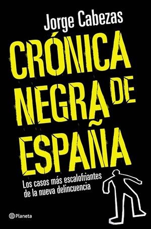 CRONICA NEGRA DE ESPAÑA | 9788408090557 | CABEZAS, JORGE | Llibreria Drac - Librería de Olot | Comprar libros en catalán y castellano online