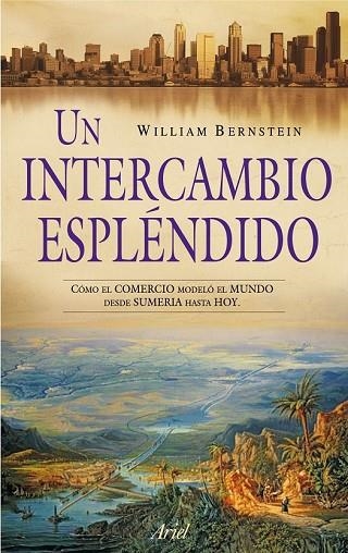 INTERCAMBIO ESPLENDIDO, UN | 9788434469020 | BERNSTEIN, WILLIAM J. | Llibreria Drac - Llibreria d'Olot | Comprar llibres en català i castellà online