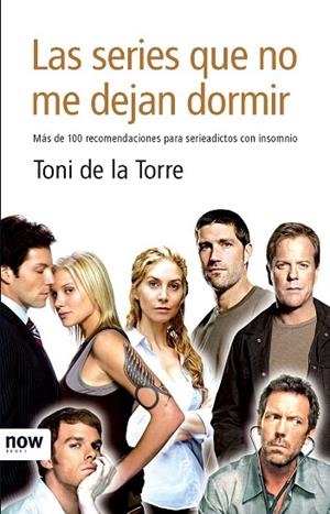SERIES QUE NO ME DEJAN DORMIR, LAS | 9788493722524 | DE LA TORRE, TONI | Llibreria Drac - Librería de Olot | Comprar libros en catalán y castellano online