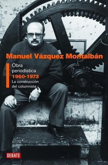 MANUEL VAZQUEZ MONTALBAN OBRA PERIODISTICA 1960-1973 | 9788483068557 | VAZQUEZ MONTALBAN, MANUEL | Llibreria Drac - Librería de Olot | Comprar libros en catalán y castellano online