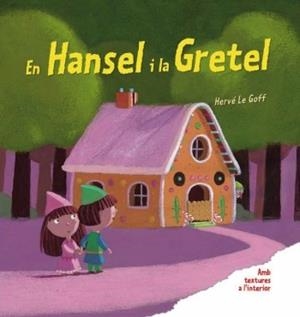 EN HANSEL I LA GRETEL | 9788492790906 | GOFF, HERVE LE | Llibreria Drac - Librería de Olot | Comprar libros en catalán y castellano online