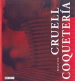 CRUEL COQUETERIA | 9788475566054 | BIEHN, MICHEL | Llibreria Drac - Llibreria d'Olot | Comprar llibres en català i castellà online