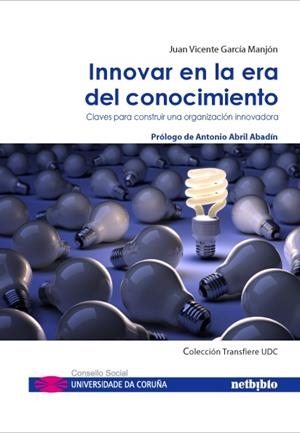 INNOVAR EN LA ERA DEL CONOCIMIENTO | 9788497454544 | GARCIA, JUAN VICENTE | Llibreria Drac - Librería de Olot | Comprar libros en catalán y castellano online