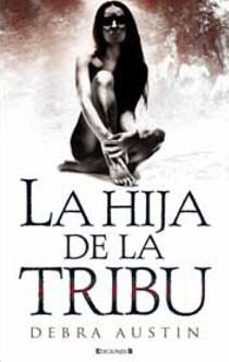 HIJA DE LA TRIBU, LA | 9788466643344 | AUSTIN, DEBRA | Llibreria Drac - Librería de Olot | Comprar libros en catalán y castellano online