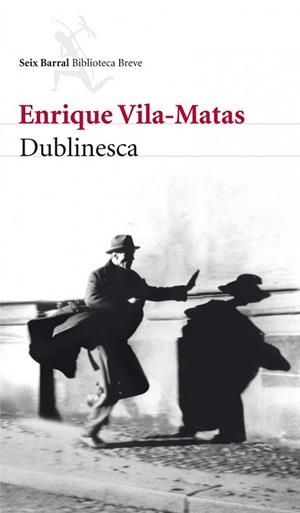 DUBLINESCA | 9788432212789 | VILA-MATAS, ENRIQUE | Llibreria Drac - Librería de Olot | Comprar libros en catalán y castellano online