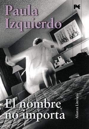 NOMBRE NO IMPORTA, EL | 9788420663975 | IZQUIERDO, PAULA | Llibreria Drac - Librería de Olot | Comprar libros en catalán y castellano online