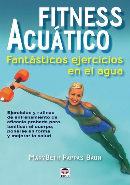 FITNESS ACUATICO | 9788479028060 | PAPPAS, MARYBETH | Llibreria Drac - Librería de Olot | Comprar libros en catalán y castellano online