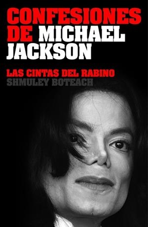 CONFESIONES DE MICHAEL JACKSON | 9788496879508 | BOTEACH, SHMULEY | Llibreria Drac - Librería de Olot | Comprar libros en catalán y castellano online