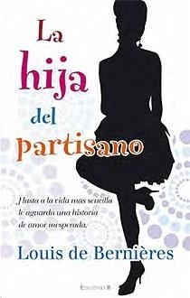 HIJA DEL PARTISANO, LA | 9788466642422 | DE BERNIERES, LOUIS | Llibreria Drac - Llibreria d'Olot | Comprar llibres en català i castellà online