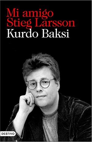 MI AMIGO STIEG LARSSON | 9788423342549 | BAKSI, KURDO | Llibreria Drac - Librería de Olot | Comprar libros en catalán y castellano online