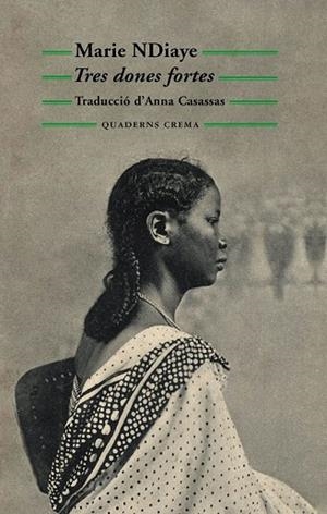 TRES DONES FORTES | 9788477274773 | NDIAYE, MARIE | Llibreria Drac - Librería de Olot | Comprar libros en catalán y castellano online