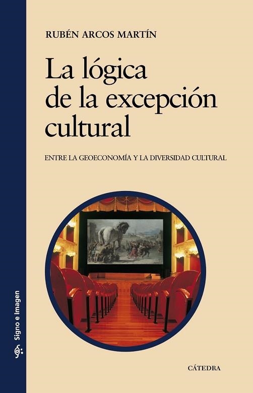 LOGICA DE LA EXCEPCION CULTURAL, LA | 9788437626369 | ARCOS MARTIN, RUBEN | Llibreria Drac - Librería de Olot | Comprar libros en catalán y castellano online