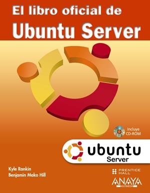 LIBRO OFICIAL DE UBUNTU SERVER, EL | 9788441527263 | RANKIN, KYLE / MAKO HILL, BENJAMIN | Llibreria Drac - Llibreria d'Olot | Comprar llibres en català i castellà online