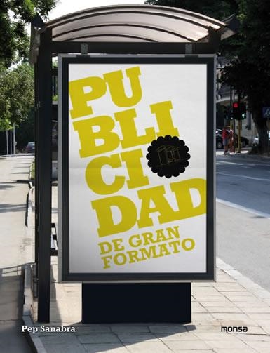 PUBLICIDAD DE GRAN FORMATO | 9788496823778 | SANABRA, PEP | Llibreria Drac - Librería de Olot | Comprar libros en catalán y castellano online