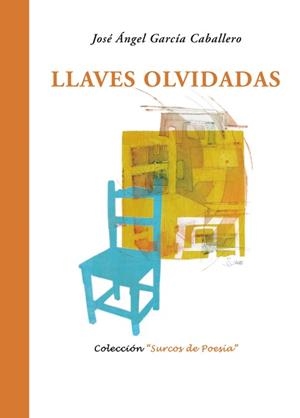 LLAVES OLVIDADAS | 9788484725008 | GARCIA, JOSE ANGEL | Llibreria Drac - Librería de Olot | Comprar libros en catalán y castellano online