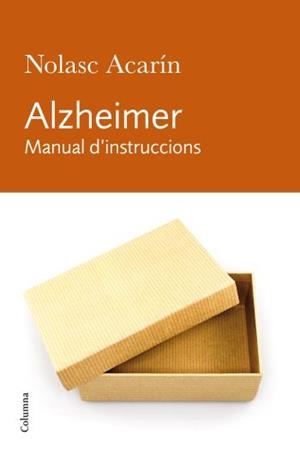 ALZHEIMER MANUAL D'INSTRUCCIONS | 9788466412278 | ACARIN, NOLASC | Llibreria Drac - Llibreria d'Olot | Comprar llibres en català i castellà online