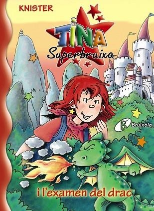 TINA SUPERBRUIXA I L'EXAMEN DEL DRAC ( TINA SUPERBRUIXA 20 ) | 9788499060613 | KNISTER | Llibreria Drac - Librería de Olot | Comprar libros en catalán y castellano online