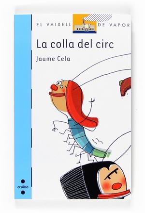 COLLA DEL CIRC, LA | 9788466124010 | CELA, JAUME | Llibreria Drac - Librería de Olot | Comprar libros en catalán y castellano online
