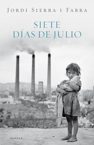 SIETE DIAS DE JULIO (INSPECTOR MASCARELL 2) | 9788401337475 | SIERRA I FABRA, JORDI | Llibreria Drac - Librería de Olot | Comprar libros en catalán y castellano online
