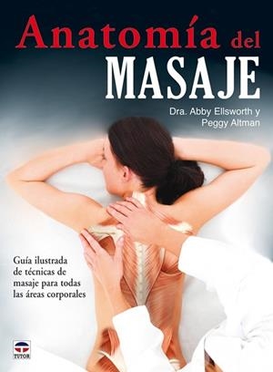 ANATOMIA DEL MASAJE | 9788479028152 | ELLSWORTH, ABBY | Llibreria Drac - Librería de Olot | Comprar libros en catalán y castellano online