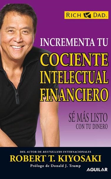 INCREMENTA TU COCIENTE INTELECTUAL FINANCIERO | 9788403100930 | KIYOSAKI, ROBERT | Llibreria Drac - Llibreria d'Olot | Comprar llibres en català i castellà online