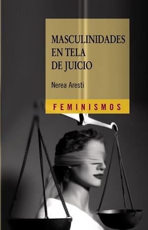 MASCULINIDADES EN TELA DE JUICIO | 9788437626406 | ARESTI, NEREA | Llibreria Drac - Llibreria d'Olot | Comprar llibres en català i castellà online