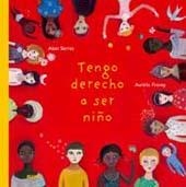 TENGO DERECHO A SER NIÑO | 9788498014815 | SERRES, ALAIN; FRONTY, AURELIA | Llibreria Drac - Librería de Olot | Comprar libros en catalán y castellano online