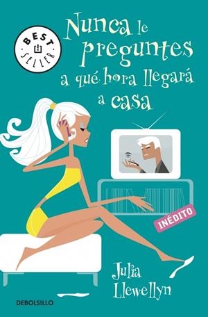 NUNCA LE PREGUNTES A QUE HORA LLEGARA A CASA | 9788499082325 | LLEWELLYN, JULIA | Llibreria Drac - Librería de Olot | Comprar libros en catalán y castellano online