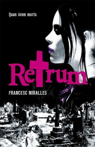 RETRUM. QUAN EREM MORTS | 9788499321059 | MIRALLES, FRANCESC | Llibreria Drac - Llibreria d'Olot | Comprar llibres en català i castellà online