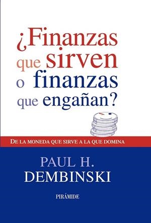FINANZAS QUE SIRVEN O FINANZAS QUE ENGAÑAN | 9788436823585 | DEMBINSKI, PAUL H. | Llibreria Drac - Llibreria d'Olot | Comprar llibres en català i castellà online
