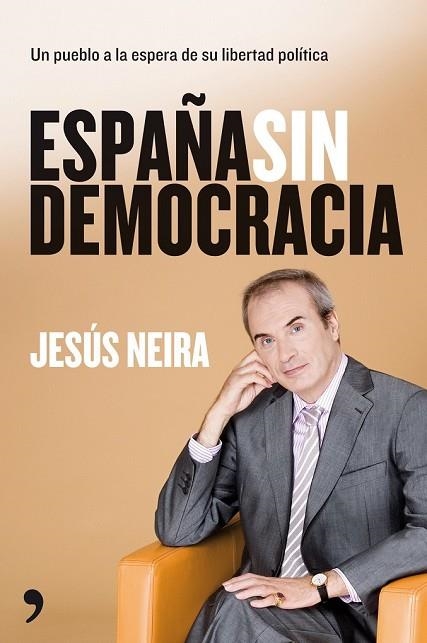 ESPAÑA SIN DEMOCRACIA | 9788484608332 | NEIRA, JESUS | Llibreria Drac - Librería de Olot | Comprar libros en catalán y castellano online