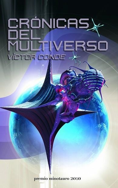 CRONICAS DEL MULTIVERSO PREMIO MINOTAURO 2010 | 9788445077733 | CONDE, VICTOR | Llibreria Drac - Librería de Olot | Comprar libros en catalán y castellano online